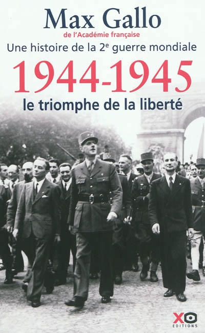 1944-1945 : le triomphe de la liberté - 