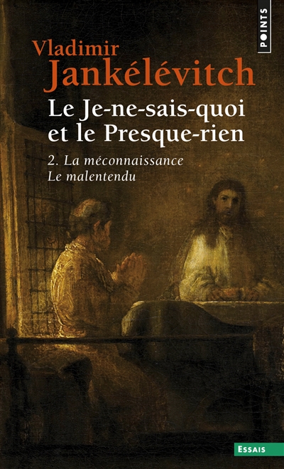 Je-ne-sais-quoi et le Presque-rien (Le) - 