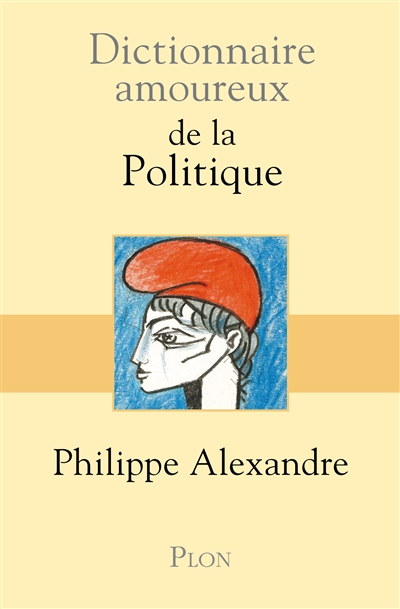 Dictionnaire amoureux de la politique - 