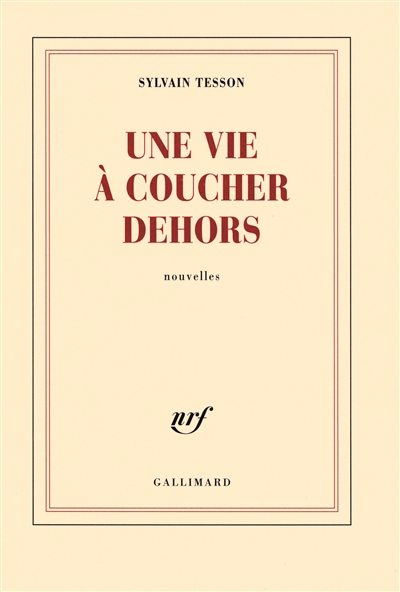 Une vie à coucher dehors - 