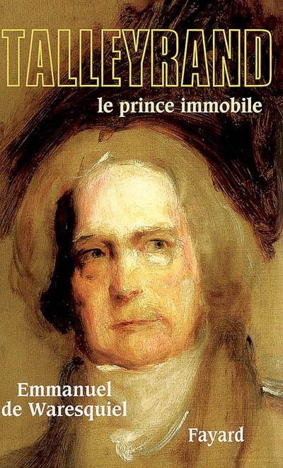 Talleyrand, le prince immobile - 