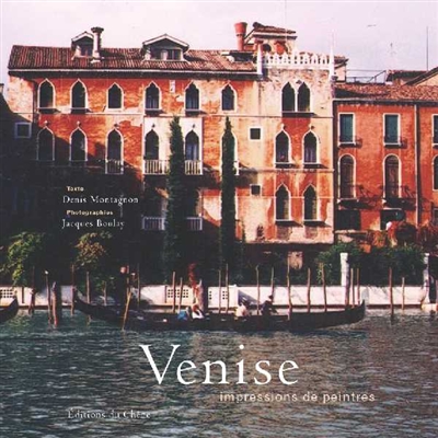 Venise, impressions de peintres - 