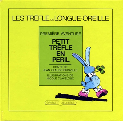 (Les) Trèfle de Longue-Oreille : Petit Trèfle en péril : première aventure…