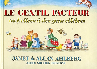 Le gentil facteur ou Lettres à des gens célèbres - 