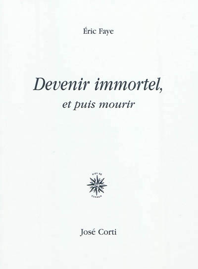 Devenir immortel, et puis mourir - 