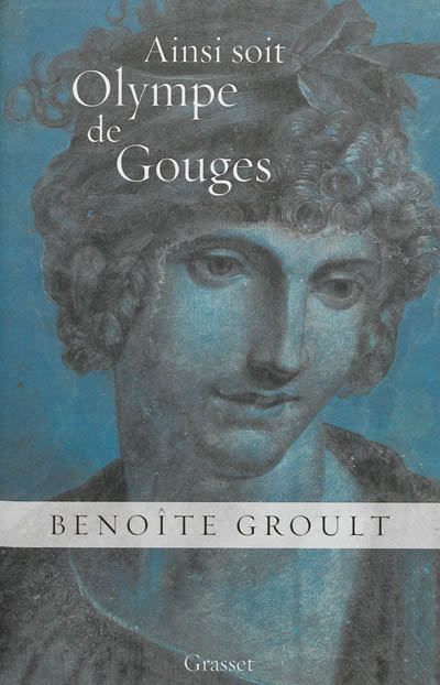 Ainsi soit Olympe de Gouges - 