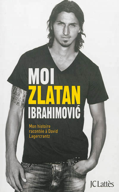 Moi, Zlatan Ibrahimovic - 