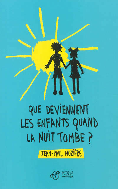 Que deviennent les enfants quand la nuit tombe ? - 