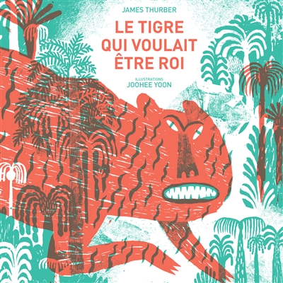 tigre qui voulait être roi (Le) - 