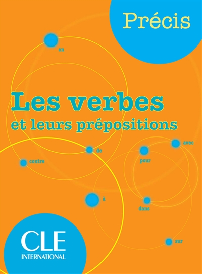 verbes et leurs prépositions (Les ) - 