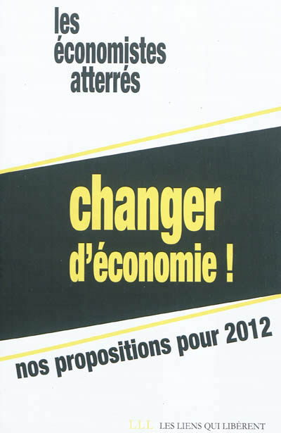 Changer d'économie ! nos propositions pour 2012 - 