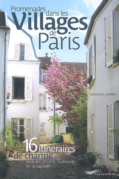 Promenades dans les villages de Paris - 