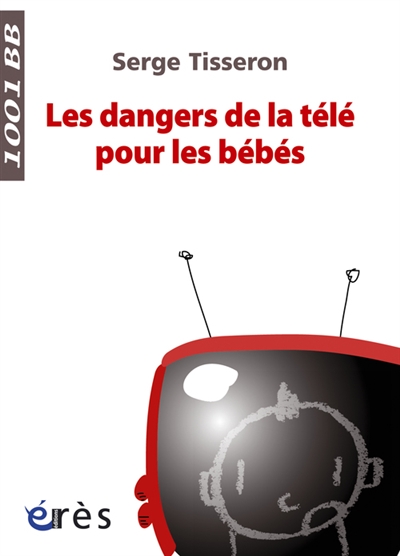 dangers de la télé pour les bébés (Les ) - 