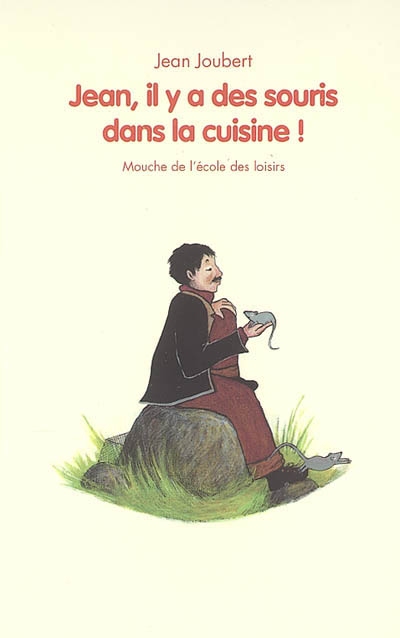 Jean, il y a des souris dans la cuisine ! - 