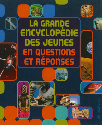 grande encyclopédie des jeunes en questions et réponses (La) - 