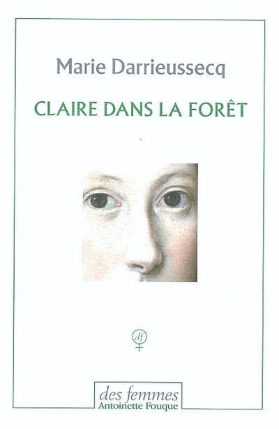 Claire dans la forêt - suivi de Penthésilée, premier combat - 