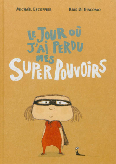 jour où j'ai perdu mes super pouvoirs (Le) - 