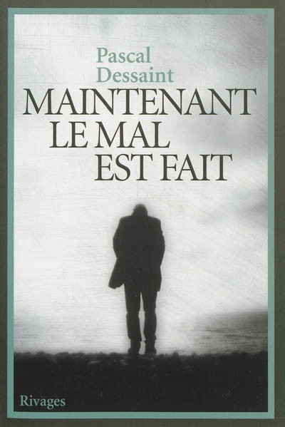 Maintenant le mal est fait - 