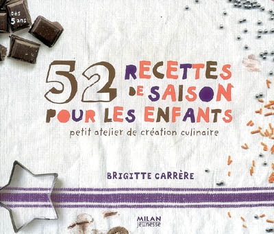 52 recettes de saison pour les enfants - 