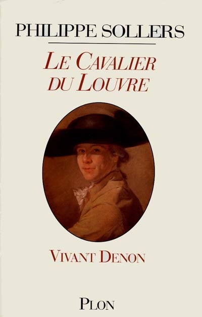 cavalier du Louvre : Vivant Denon 1747-1825 (Le) - 