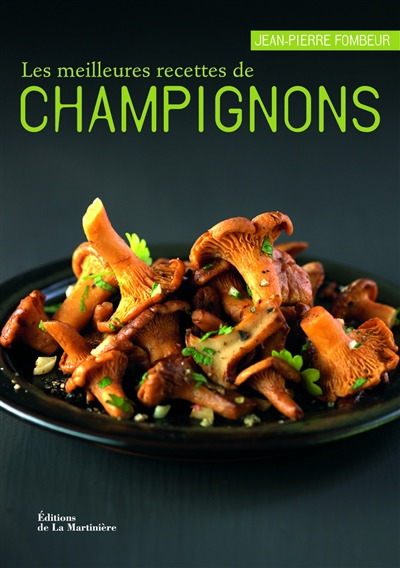 meilleures recettes de champignon (Les) - 