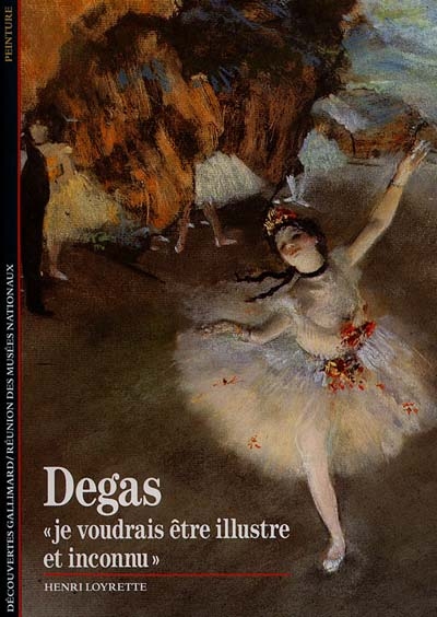 Degas : Je voudrais être illustre et inconnu - 