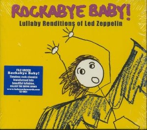 Rockabye baby ! Lullaby renditions of Led Zeppelin - 