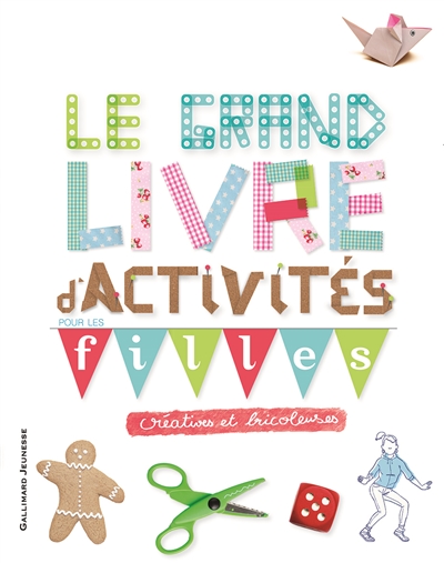 grand livre d'activités pour les filles créatives et bricoleuses (Le) - 