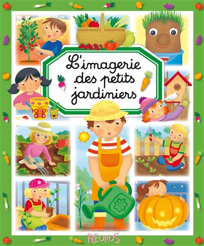 L'imagerie des petits jardiniers - 