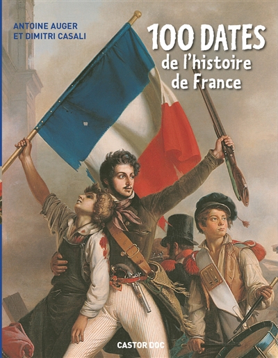 100 dates de l'histoire de France - 