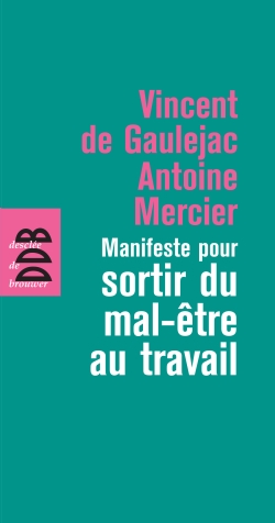 Manifeste pour sortir du mal-être au travail - 