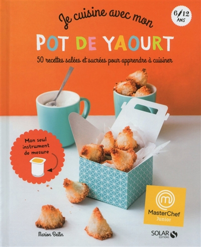 Je cuisine avec mon pot de yaourt - 