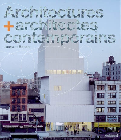 Architectures + architectes contemporains - 