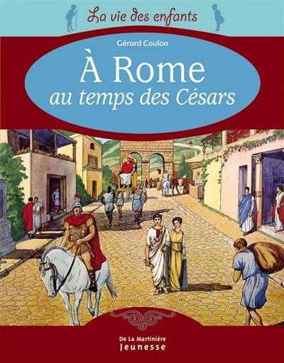 A Rome au temps des Césars - 