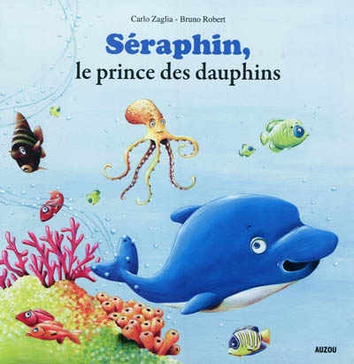 Séraphin, le prince des dauphins - 