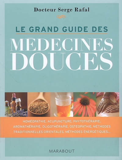 grand guide des médecines douces (Le) - 