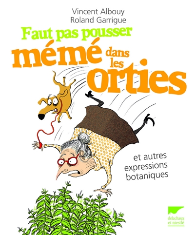 Faut pas pousser mémé dans les orties - 