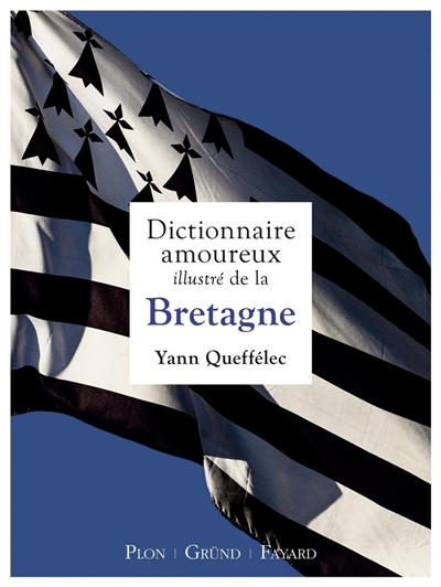 Dictionnaire amoureux illustré de la Bretagne - 