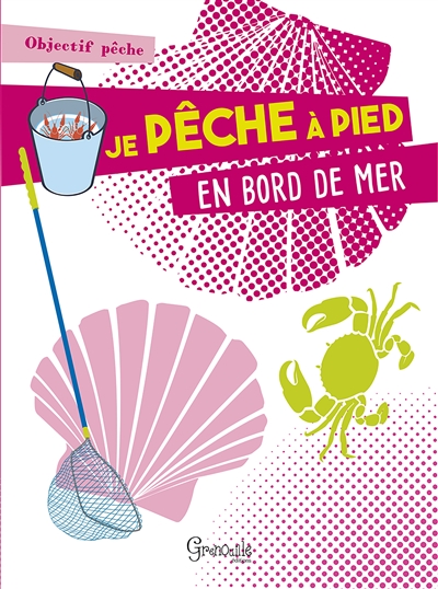 Je pêche à pied en bord de mer - 