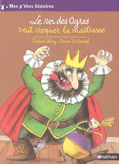 Roi des ogres veut croquer la maîtresse (Le) - 