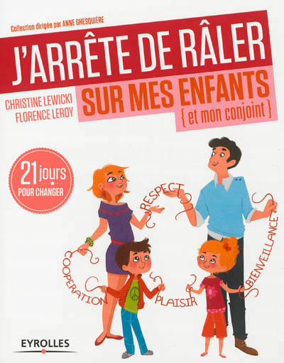 J'arrête de râler sur mes enfants [et mon conjoint] - 