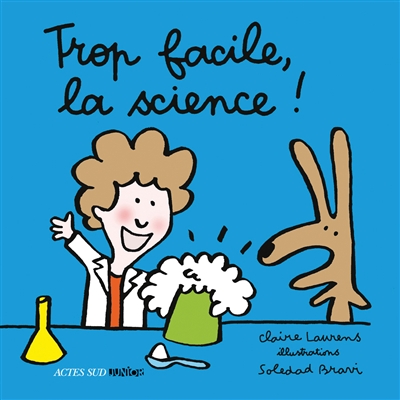 Trop facile, la science ! - 