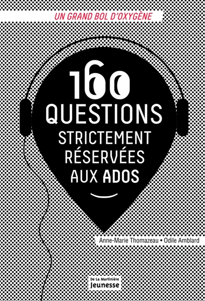 160 questions strictement réservées aux ados - 