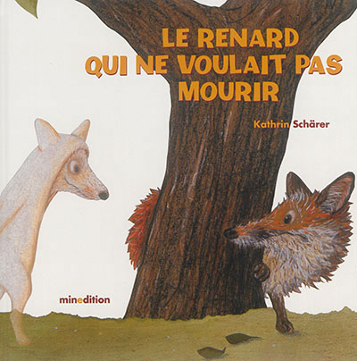 renard qui ne voulait pas mourir (Le) - 