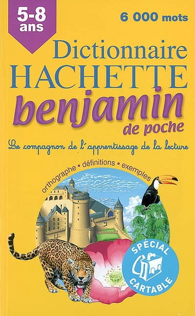 Dictionnaire Hachette benjamin de poche CP-CE 6-8 ans - 