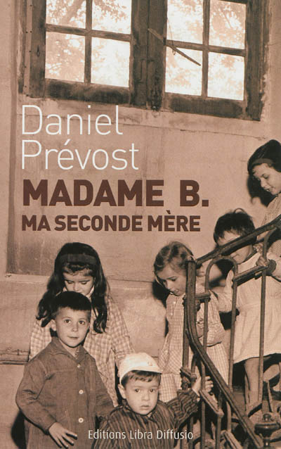 Madame B. ma seconde mère - 