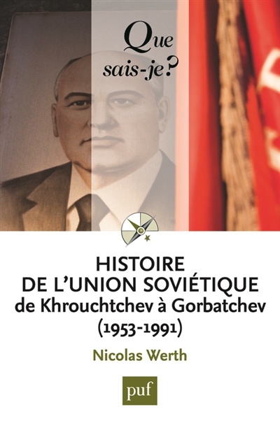 Histoire de l'Union soviétique de Khrouchtchev à Gorbatchev, 1953-1991 - 