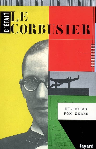 C'était Le Corbusier - 