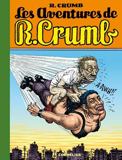 aventures de R. Crumb (Les ) - 