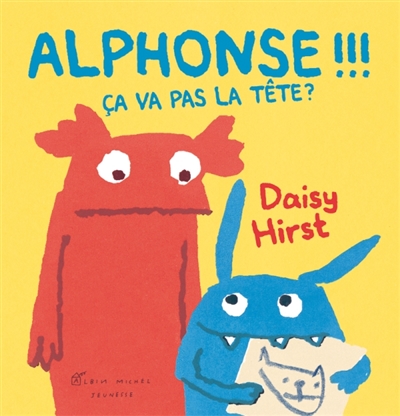 Alphonse !!! Ca va pas la tête ? - 